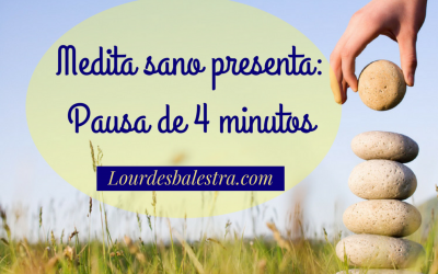 Medita sano presenta: Pausa de 4 minutos
